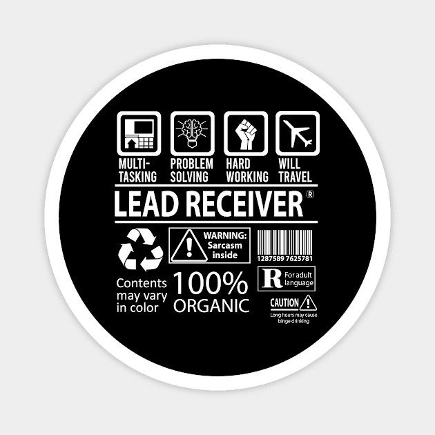 Lead Receiver T Shirt - MultiTasking Certified Job Gift Item Tee Magnet by Aquastal